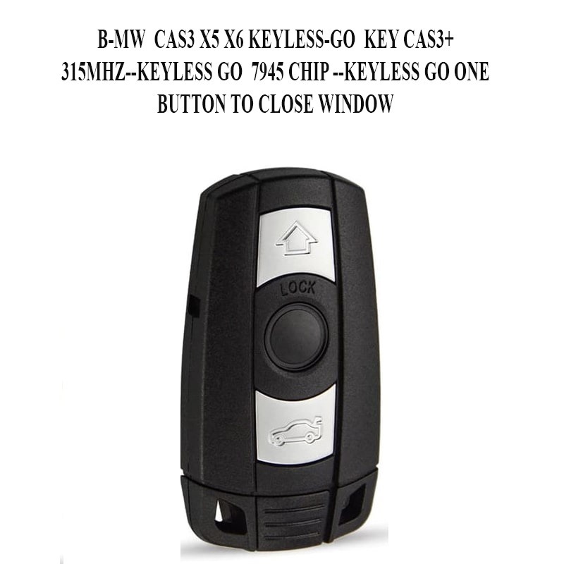 Télécommande à 3 boutons , B-MW  CAS3 X5 X6 KEYLESS-GO KEY CAS3+ 315MHZ–KEYLESS GO  PCF7945A – PCF7953A / ID46 CHIP –KEYLESS GO ONE BUTTON TO CLOSE WINDOW – Image 2